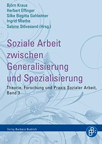 Soziale Arbeit zwischen Generalisierung und Spezialisierung das Ganze und seine Teile