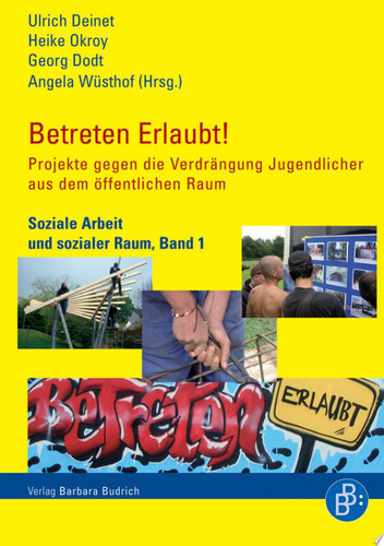 Betreten erlaubt! Projekte gegen die Verdrängung Jugendlicher aus dem öffentlichen Raum