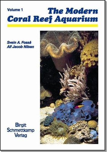 The Modern Coral Reef Aquarium Vol. 1. / [Transl.: Gerhard Brünner ; Georg Zurlo]