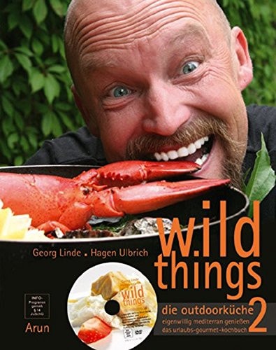 Wild things Eigenwillig mediterran genießen : das Urlaubs-Gourmet-Kochbuch / Georg Linde. Hagen Ulbrich (DVD). Mit Fotos von Ronny Scheiding & Björn Ulbrich