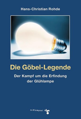 Die Göbel-Legende: Der Kampf um die Erfindung der Glühlampe