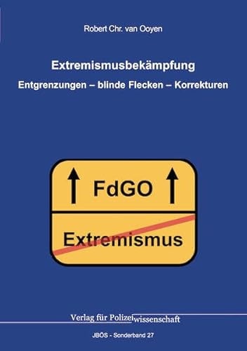 Extremismusbekämpfung Entgrenzungen - blinde Flecken - Korrekturen