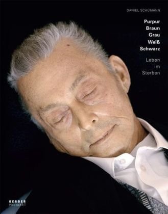 Daniel Schumann purpur, braun, grau, weiss, schwarz : Leben im Sterben