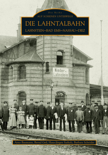 Die Lahntalbahn Lahnstein- Bad Ems-Nassau-Diez