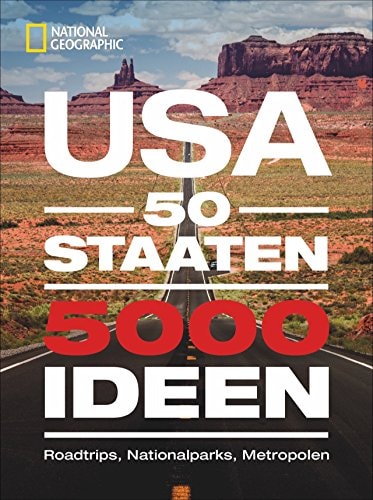 USA - 50 Staaten, 5000 Ideen Roadtrips, Nationalparks, Metropolen