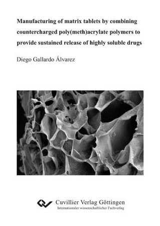 Manufacturing of Matrix Tablets by Combining Countercharged Poly(meth)acrylate Polymers to Provide Sustained Release of Highly Soluble Drugs