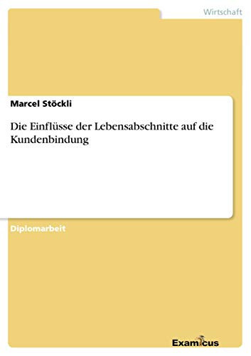 Die Einflüsse der Lebensabschnitte auf die Kundenbindung