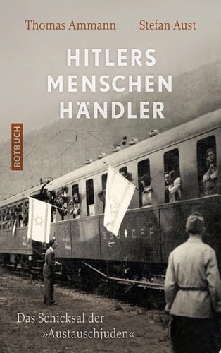 Hitlers Menschenhändler Das Schicksal der "Austauschjuden"