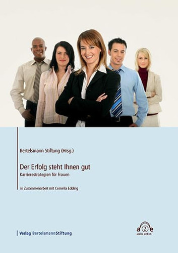 Der Erfolg steht Ihnen gut: Karrierestrategien für Frauen