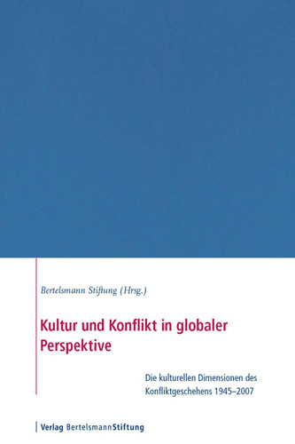 Kultur und Konflikt in globaler Perspektive Die kulturellen Dimensionen des Konfliktgeschehens 19452007