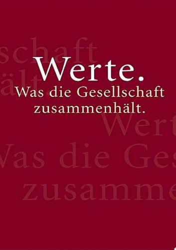 Werte. Was die Gesellschaft zusammenhält.