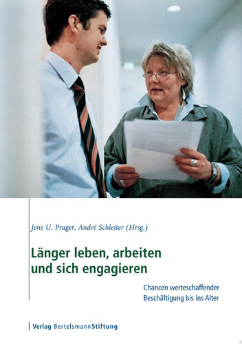 Länger leben, arbeiten und sich engagieren Chancen werteschaffender Beschäftigung bis ins Alter