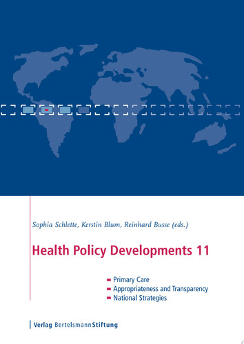 Health Policy Developments 11 Focus on Primary Care, Appropriateness and Transparency, National Strategies