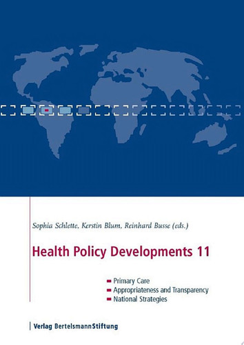Health Policy Developments 11 Focus on Primary Care, Appropriateness and Transparency, National Strategies