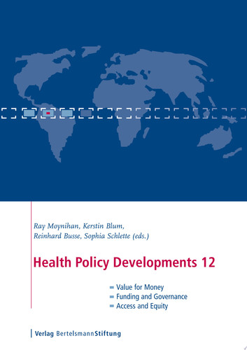 Health Policy Developments 12 Focus on Value for Money, Funding and Governance, Access and Equity