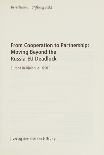 From Cooperation to Partnership Moving Beyond the Russia-EU Deadlock