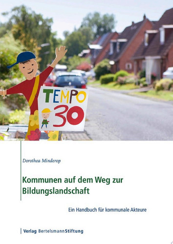 Kommunen auf dem Weg zur Bildungslandschaft Ein Handbuch für kommunale Akteure