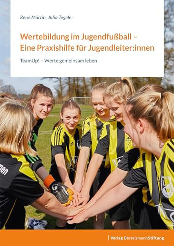 Wertebildung im Jugendfußball - eine Praxishilfe für Jugendleiter:innen TeamUp! - Werte gemeinsam leben!