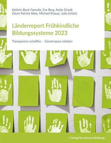 Länderreport Frühkindliche Bildungssysteme 2023 Transparenz schaffen - Governance stärken