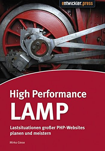 Hochverfügbarkeit und Performance Lastsituationen großer PHP-Webseiten planen und meistern