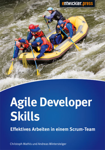 Agile Developer Skills Effektives Arbeiten in einem Scrum-Team