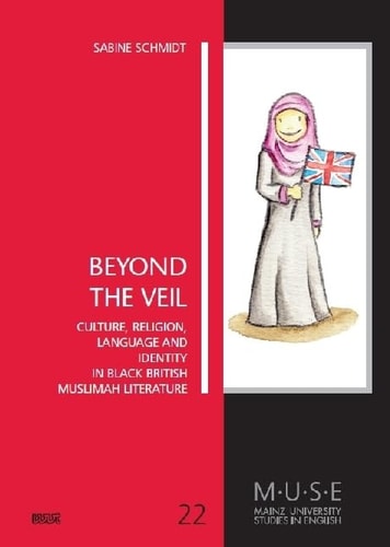 Beyond the Veil Culture, Religion, Language and Identity in Black British Muslimah Literature