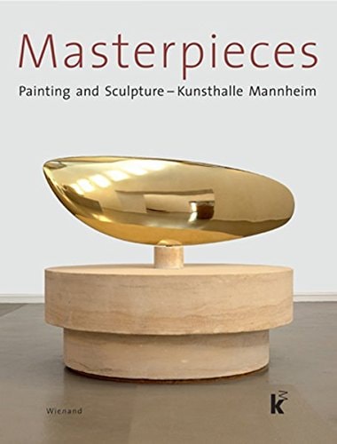 Masterpieces Painting and Sculpture Kunsthalle Mannheim