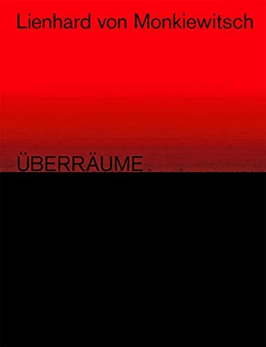 Lienhard von Monkiewitsch Überräume : Werke 1969-2018