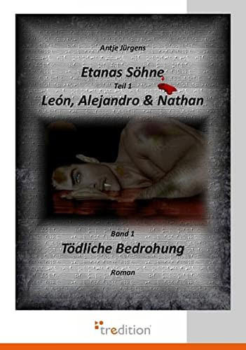 Etanas Söhne Teil 1 León, Alejandro & Nathan Band 1 - Tödliche Bedrohung