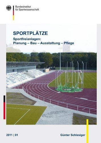 Sportplätze Sportfreianlagen : Planung , Bau, Ausstattung, Pflege