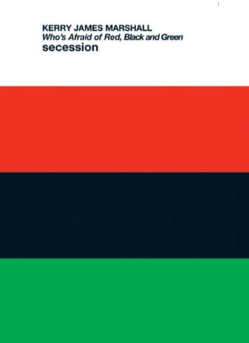 Kerry James Marshall Who's afraid of red, black and green
