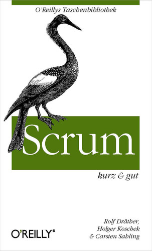 Scrum kurz & gut (O'Reillys Taschenbibliothek) (German Edition)