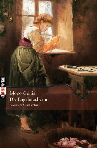 Die Engelmacherin bayerische Erzählungen