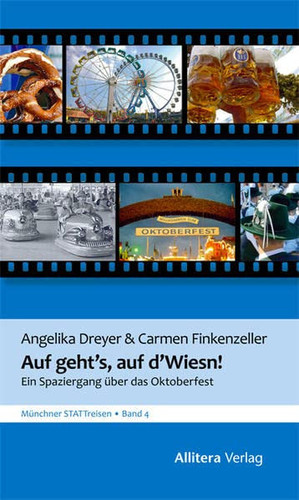 Auf geht's, auf d'Wiesn! ein Spaziergang über das Oktoberfest