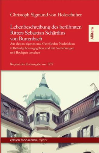 Lebensbeschreibung des beruehmten Ritters Sebastian Schaertlins von Burtenbach