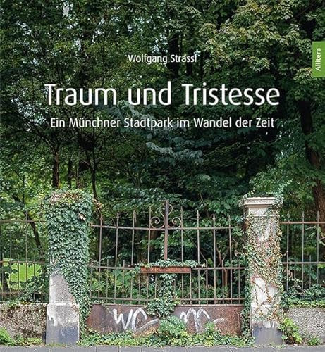 Traum und Tristesse ein Münchner Stadtpark im Wandel der Zeit