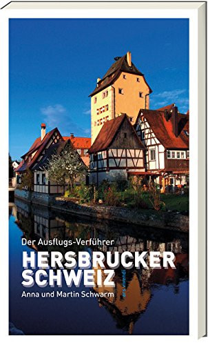 Der Ausflugs-Verführer Hersbrucker Schweiz