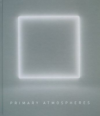 Primary Atmospheres: Works from California 1960-1970