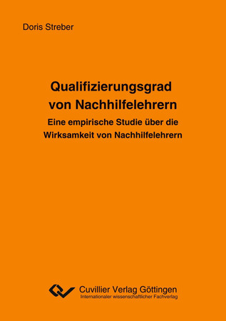 Qualifizierungsgrad von Nachhilfelehrern: eine empirische Studie über die Wirksamkeit von Nachhilfelehrern