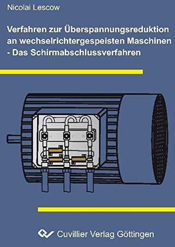 Verfahren zur Überspannungsreduktion an wechselrichtergespeisten Maschinen - das Schirmabschlussverfahren
