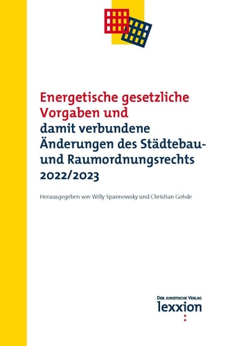 Energetische gesetzliche Vorgaben und damit verbundene Änderungen des Städtebau- und Raumordnungsrechts 2022/2023