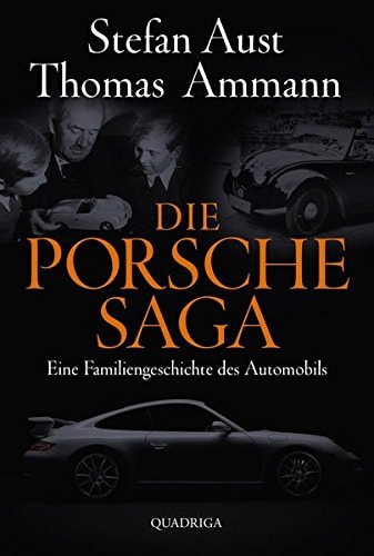 Die Porsche-Saga eine Familiengeschichte des Automobils
