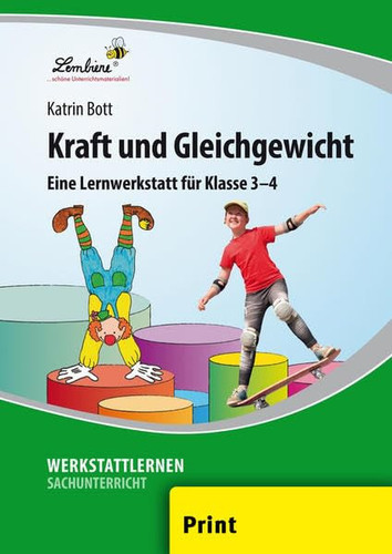 Kraft und Gleichgewicht eine Lernwerkstatt für Klasse 3 - 4