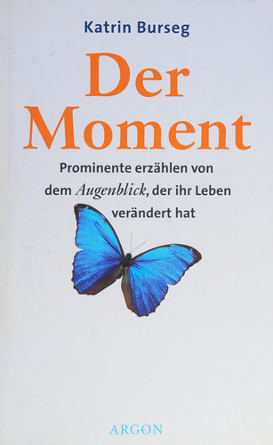 Der Moment Prominente erzählen von dem Augenblick, der ihr Leben verändert hat