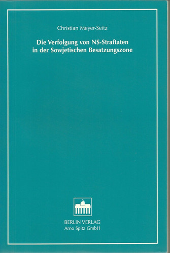 Die Verfolgung von NS-Straftaten in der Sowjetischen Beasatzungszone (Schriftenreihe Justizforschung und Rechtssoziologie)