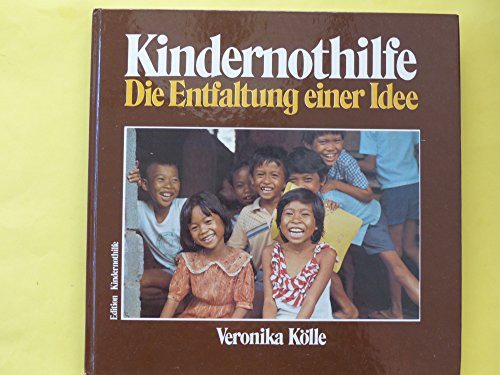 Kindernothilfe die Entfaltung einer Idee