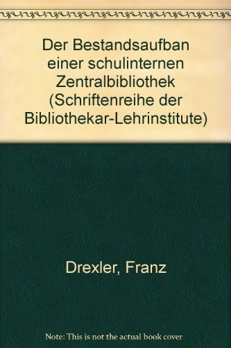 Der Bestandsaufbau einer schulinternen Zentralbibliothek