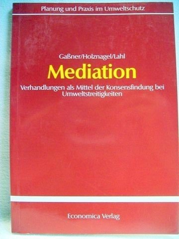 Mediation Verhandlungen als Mittel der Konsensfindung bei Umweltstreitigkeiten