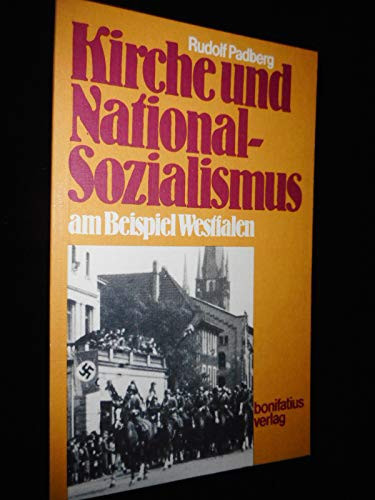 Kirche und Nationalsozialismus am Beispiel Westfalen: Ein Beitrag zur Seelsorgekunde der jüngsten Zeitgeschichte (German Edition)