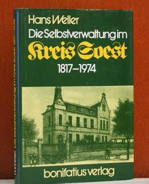Die Selbstverwaltung im Kreis Soest 1817-1974: Ein Beitrag zur Geschichte der übergemeindlichen Selbstverwaltung (Studien und Quellen zur westfälischen Geschichte) (German Edition)